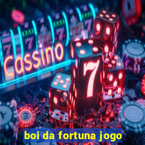 boi da fortuna jogo